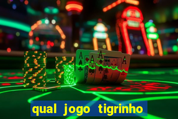 qual jogo tigrinho paga mais